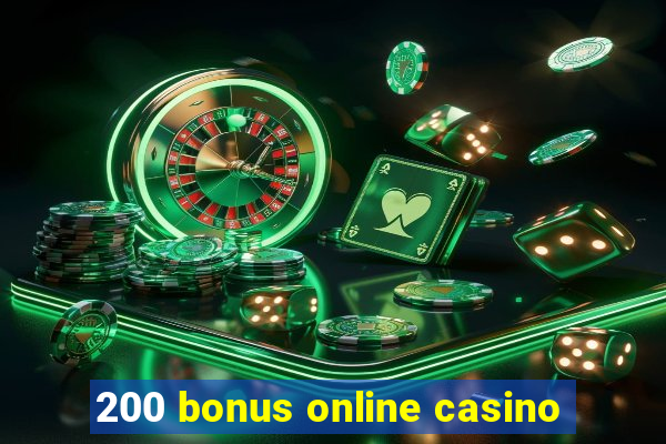 200 bonus online casino