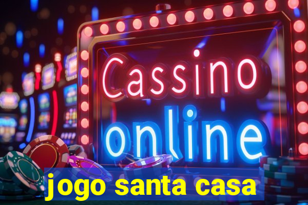 jogo santa casa