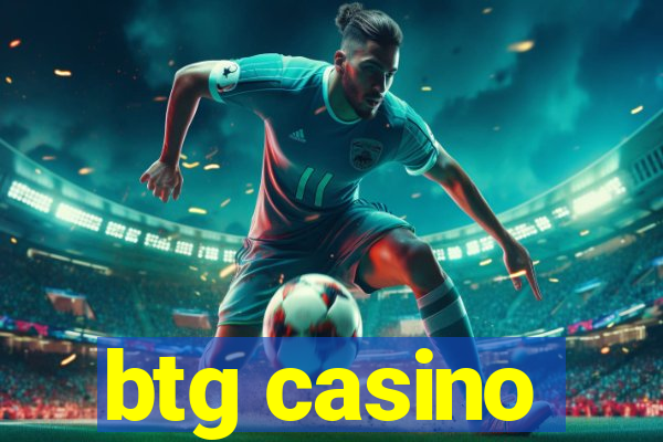 btg casino