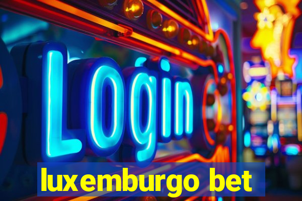 luxemburgo bet