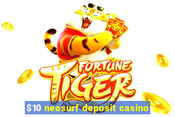 $10 neosurf deposit casino