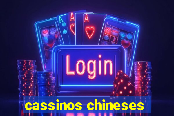 cassinos chineses