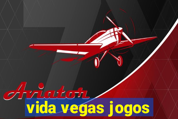 vida vegas jogos