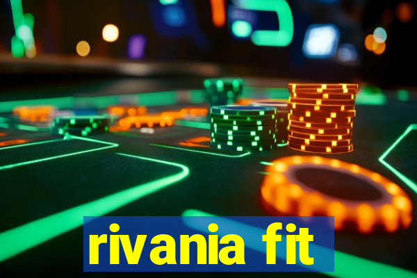 rivania fit