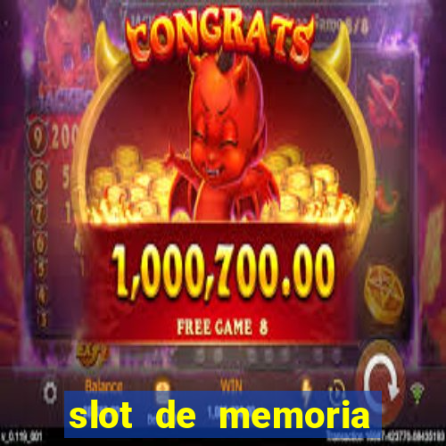 slot de memoria ram parou de funcionar