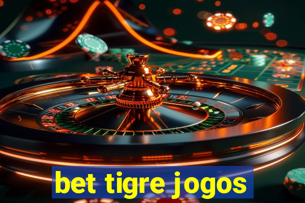 bet tigre jogos