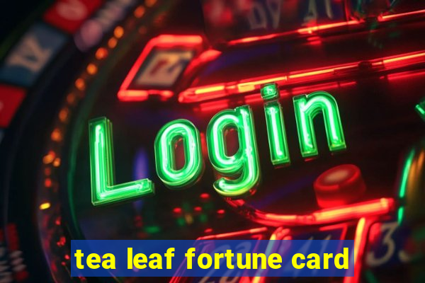 tea leaf fortune card