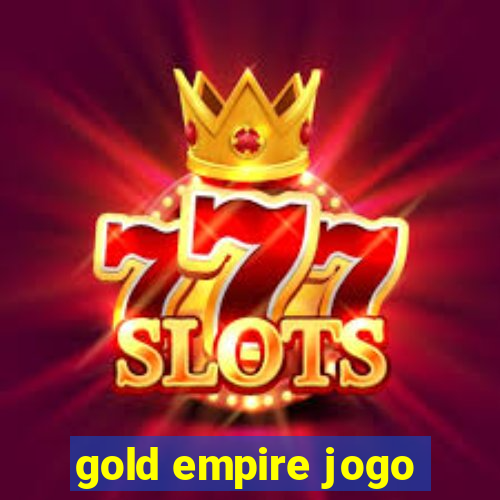 gold empire jogo