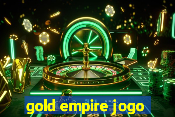 gold empire jogo