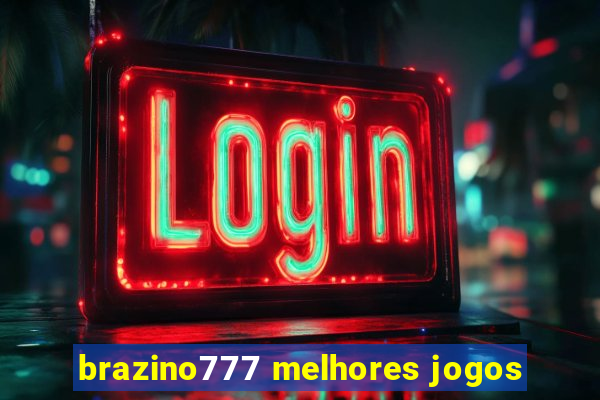 brazino777 melhores jogos