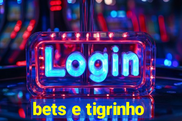 bets e tigrinho