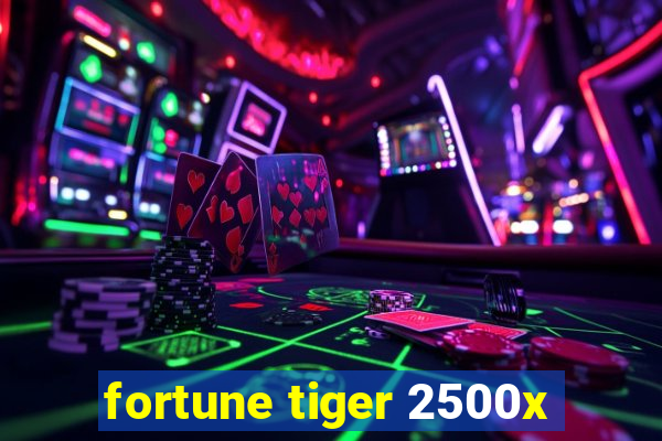 fortune tiger 2500x