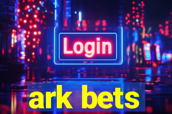 ark bets