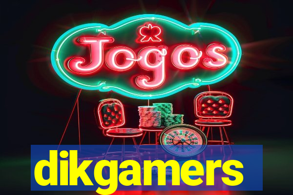 dikgamers