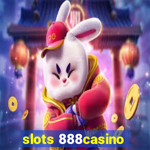 slots 888casino