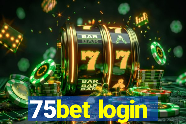 75bet login