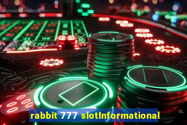 rabbit 777 slotInformational