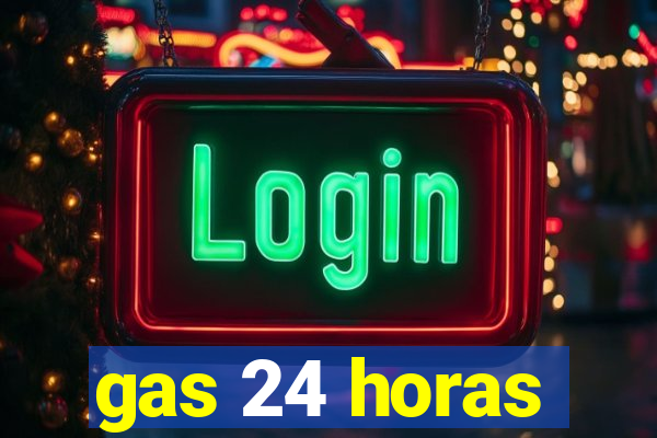 gas 24 horas