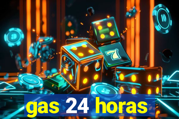 gas 24 horas