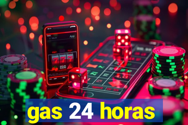 gas 24 horas