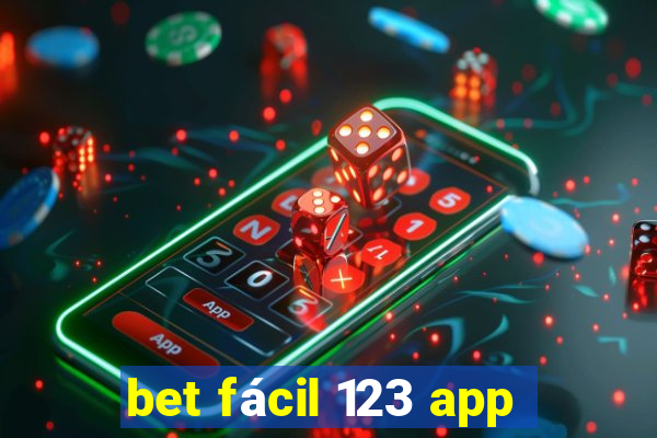 bet fácil 123 app