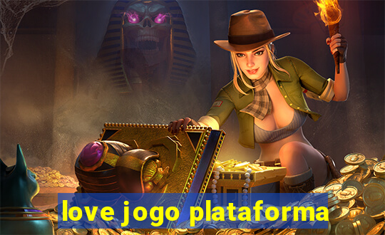 love jogo plataforma