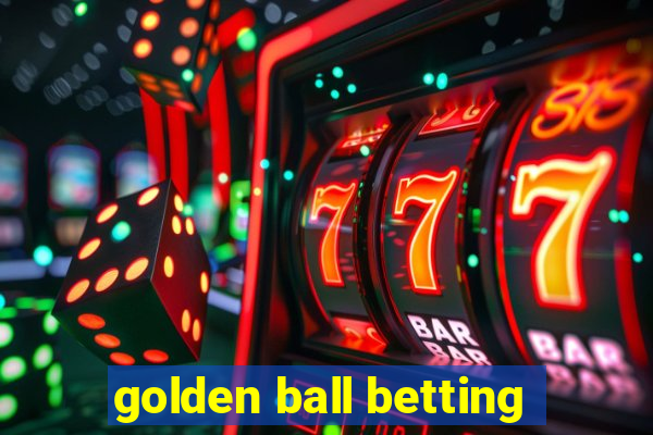 golden ball betting