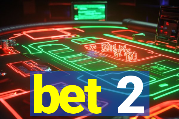 bet 2