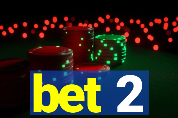 bet 2