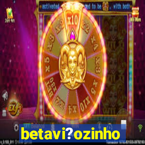 betavi?ozinho