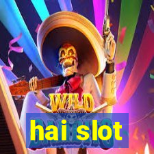 hai slot