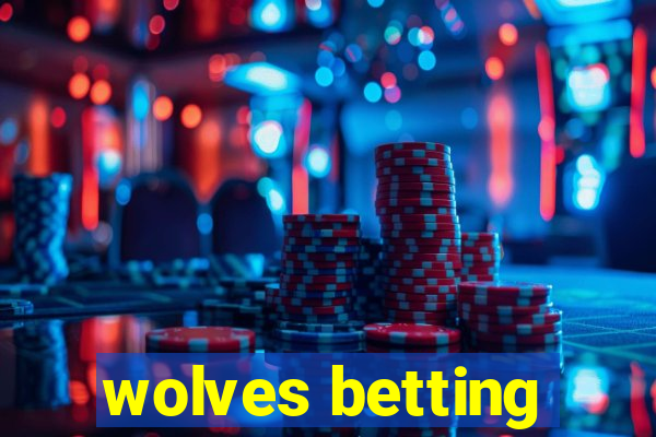 wolves betting