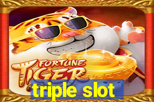 triple slot