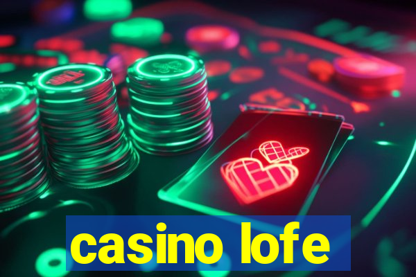 casino lofe