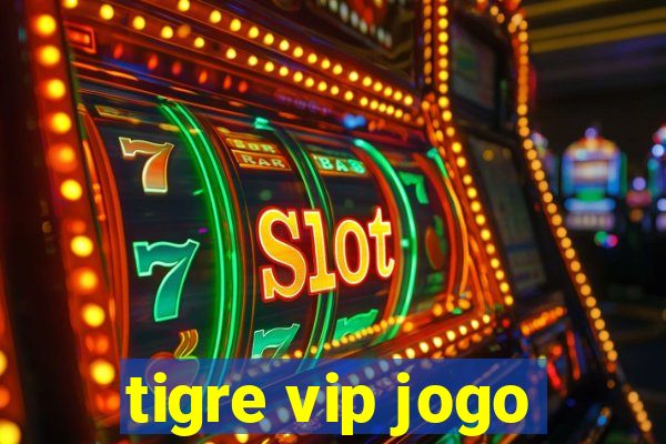 tigre vip jogo