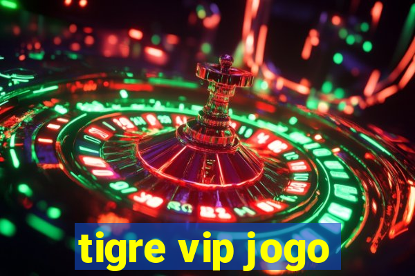 tigre vip jogo