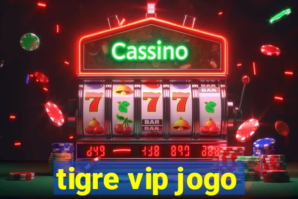 tigre vip jogo