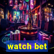 watch bet