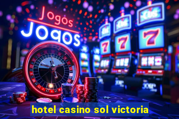 hotel casino sol victoria