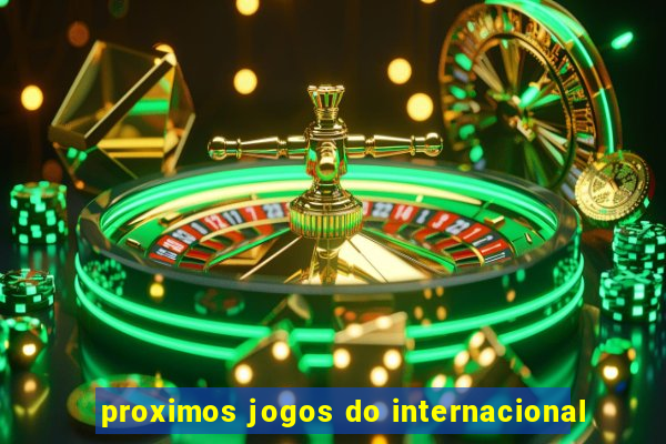 proximos jogos do internacional