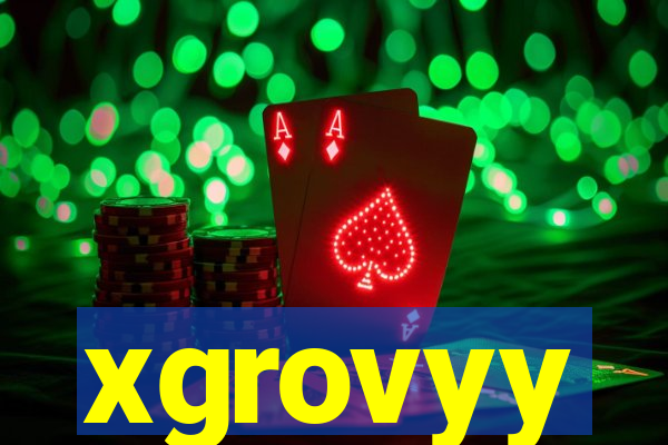 xgrovyy