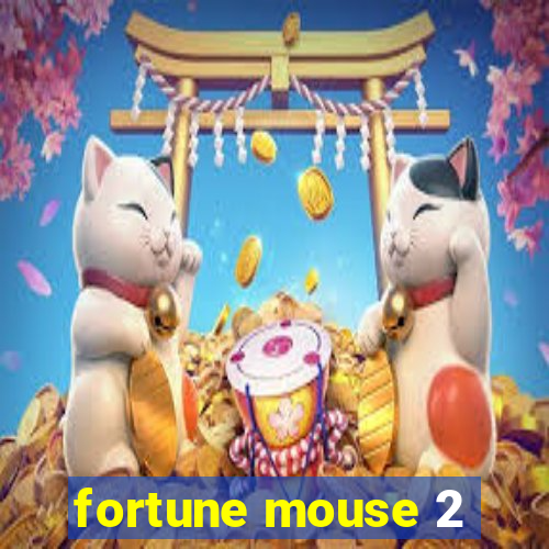 fortune mouse 2