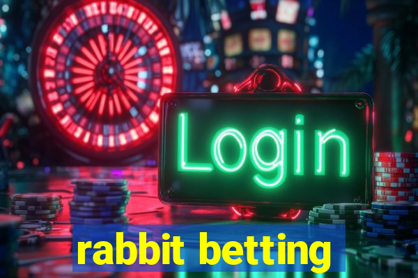 rabbit betting