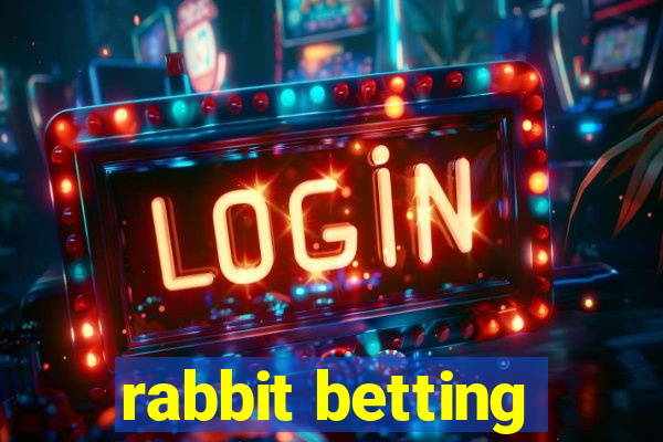 rabbit betting