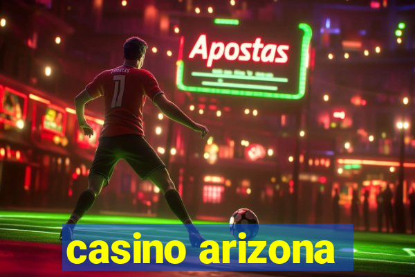 casino arizona