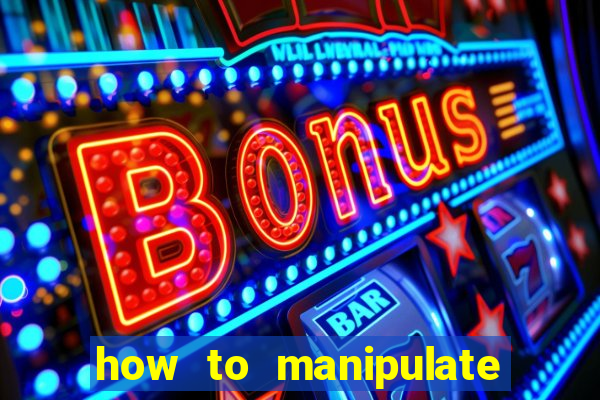 how to manipulate a slot machine