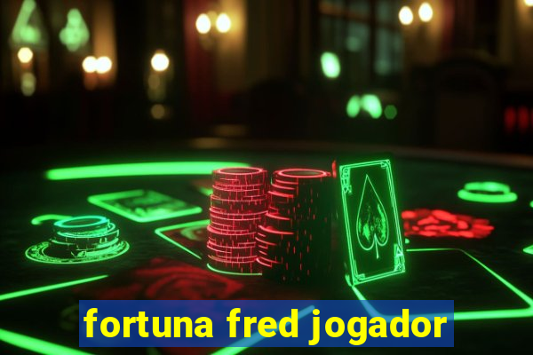 fortuna fred jogador