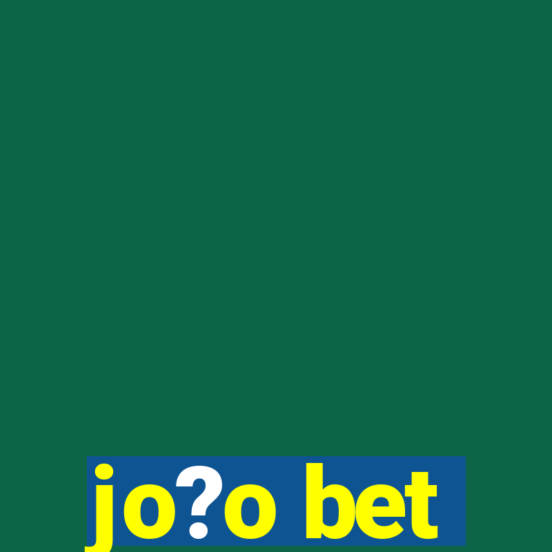 jo?o bet