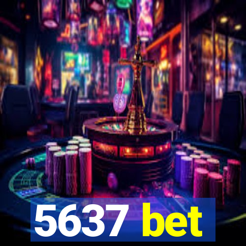 5637 bet