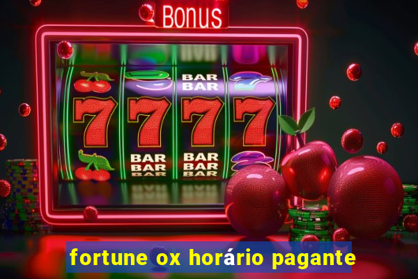 fortune ox horário pagante